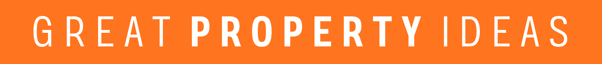 Great Property Ideas